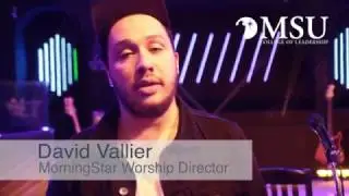 MorningStar's Worship Director, David Vallier, talks about the MSU College of Leadership
