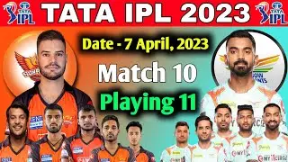 Tata IPL 2023 | Sunrisers Hyderabad vs Lucknow Super Giants Playing 11 | SRH vs LSG 2023