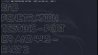 SMB(SAMBA) Penetration Testing on Metasploitable 2 (Port 139 & 445) | PART 2