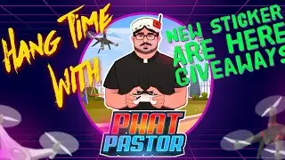 Hang Time with PhatPastor and Gang