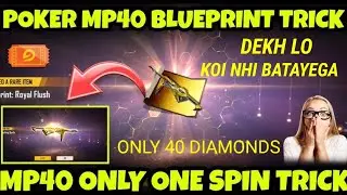 || HOW TO GET ROYAL FLUSH MP40 || 1 SPIN TRICK || BLUEPRINT ONLY 40 DIAMOND || FREE FIRE NEW EVENT