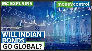 Explained | What Are The Odds Of India&rsquo;s Entry Into Global Bond Indices? | MC Explains