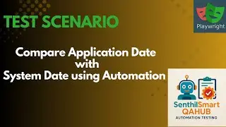 Task #3 &ndash; Playwright Practical: Compare Application Date with System Date using Automation |