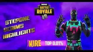 Fortnite | KIRE - StepOne Scrims Highlights - TOP 0.01%