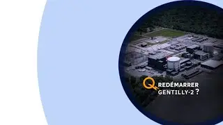 Nucl&eacute;aire : pas d&rsquo;obstacle pour rouvrir Gentilly-2