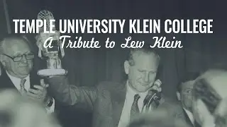 Temple University Lew Klein College of Media and Communication: A Tribute to Lew Klein