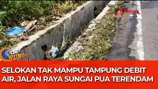 Selokan Tak Mampu Tampung Debit Air, Jalan Raya Sungai Pua Terendam