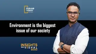 Environment is the biggest issue of our society | Punjab Today