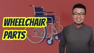 What are the parts of a Wheelchair