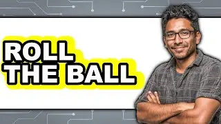 How to Roll the Ball (Full Guide)
