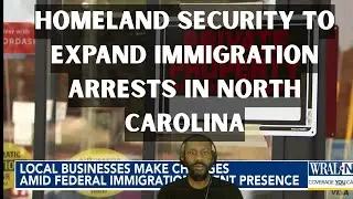 Homeland Security to Expand Immigration Arrests in North Carolina