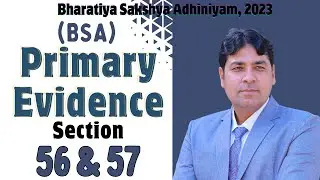 Primary Evidence | Documentary Evidence | Section 57 | Bhartiya Sakshya Adhiniyam, 2023 Lecture 44.