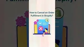 How to Cancel an Order Fulfillment in Shopify? #shopifytutorial