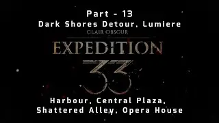 Clair Obscur Expedition 33 - Part 13 (Back to Lumiere)