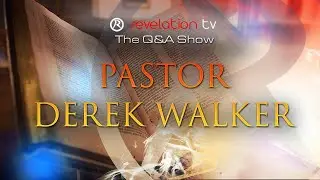 Q&A Show - Pastor Derek Walker