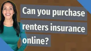 Can you purchase renters insurance online?