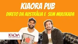 Kia Ora Pub - Da Austrália e sem Mulekada - Partiu Balada!