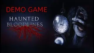 Haunted Bloodlines-Demo Game-Gameplay No Commentary