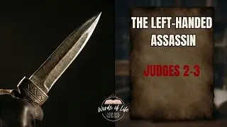 God's Weird Weapons: An Ox Goad & An 18-Inch Dagger. Judges 2-3