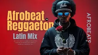 Afrobeat Reggaeton Latin Mix 2025 SNX
