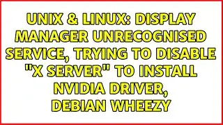Display manager unrecognised service, trying to disable 