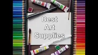 My Favorite Art Supplies 2021
