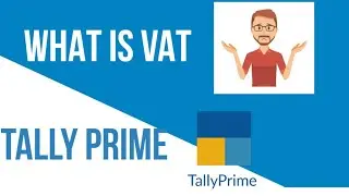 What Is Vat || Value Added Tax (VAT) Tally Prime || Vat Tally Prime || 2022 #tallyprime #vat