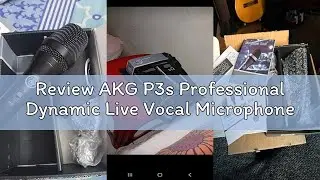 Review AKG P3s Professional Dynamic Live Vocal Microphone