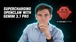 Supercharging OpenClaw With Gemini 3.1 Pro