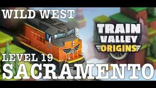 TRAIN VALLEY ORIGINS | LEVEL 19 - SACRAMENTO | 5 STARS & 2 TOKENS