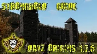 ORIGINS STRONGHOLD GUIDE - Building Guide - DayZ Origins 1.7.5