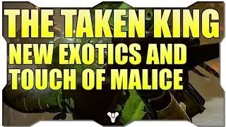Destiny The Taken King: ALL EXOTICS + TOUCH OF MALICE (Taken King Exotic weapons)