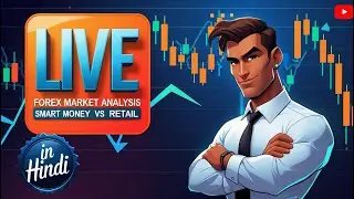 LIVE Forex Market Analysis | Smart Money vs Retail | SMC & ICT in Hindi 🔥