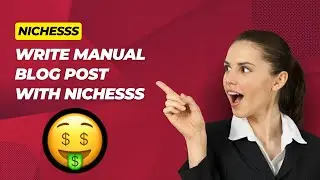 Write Manual Blog Post With Nichesss | Md Asifur Rahman