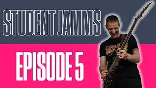 Student Jamms - Episode 5