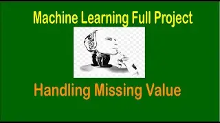 Machine Learning Project - Handling Missing Value