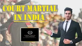 What is Court Martial | Types, Punishments, Appeal and Procedure | With Case Laws