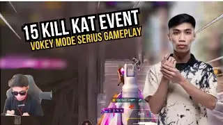 15 KILL KAT EVENT ! VOKEY MODE SERIUS GAMEPLAY