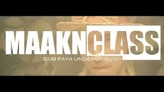 DUB FAYA UNDERGROUND CLIP OFFICIEL MAAKNCLASS