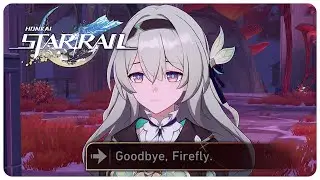 LEAVE Firefly Ending - Honkai Star Rail 3.8
