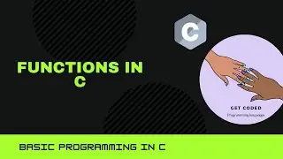C PROGRAMMING FOR BEGINNERS- CLASS 12 | FUNCTIONS IN C