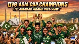 👉U19 Asia Cup Champions Get Grand Welcome in Islamabad 🇵🇰🏏 