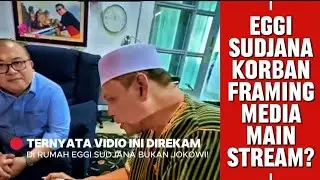 🔴 TERBONGKAR!!! EGGI SUDJANA PENGKHIANAT ATAU KORBAN FRAMING MEDIA MAINSTREAM ⁉️📌
