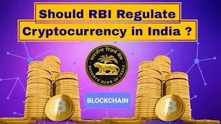 Should RBI Regulate Cryptocurrency in India ? | Finance Gravity | Crypto India
