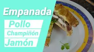 Empanada de Pollo -Champi&ntilde;&oacute;n y Jam&oacute;n Ib&eacute;rico, F&aacute;cil Y R&aacute;pida