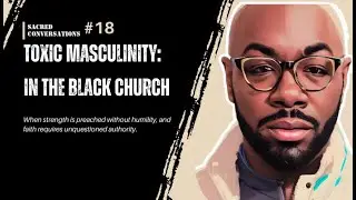 Toxic Masculinity in the Black Church