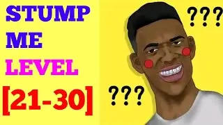 stump me level 21 22 23 24 25 26 27 28 29 30 solution or Walkthrough
