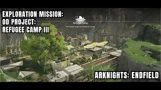 [Arknights: Endfield Exploration Mission] OD Project: Refugee Camp III: Secret Stimulating Tisane