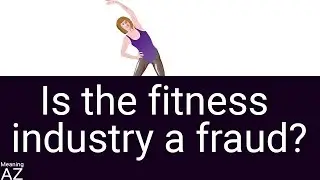 Is the fitness industry a fraud?