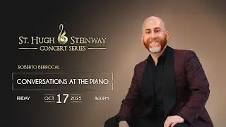 “Conversations at the Piano 2025” -  St Hugh - Steinway Concert Series